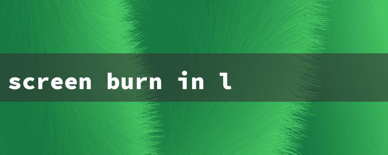 screen burn in led