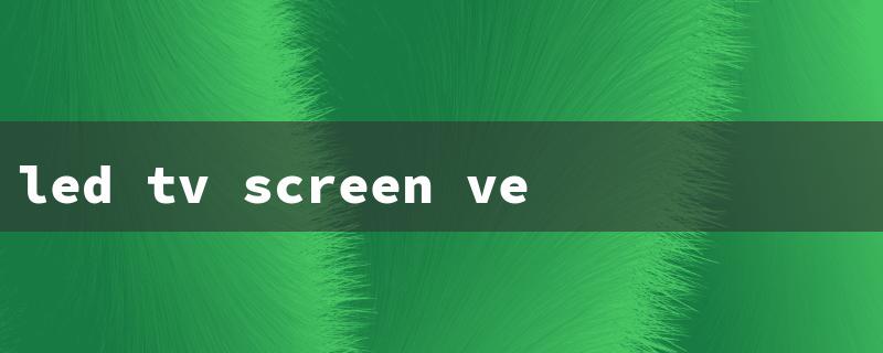 led tv screen vertical lines（Possible title: LED TV Vertical Lines）