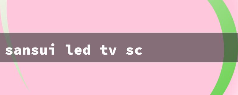 sansui led tv screen replacement（Sansui 32 LED TV Screen）
