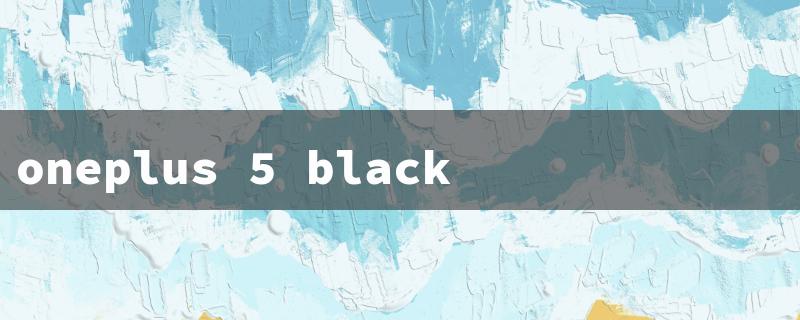oneplus 5 black screen blue led（OP5 Screen Blackout）