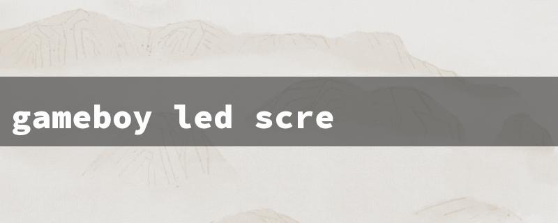 gameboy led screen（GBA LED Screen）