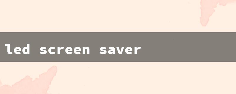 led screen saver（LED Screensaver）
