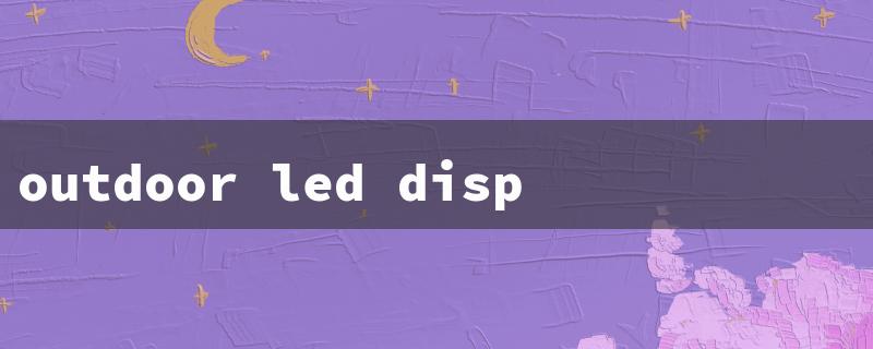 outdoor led display screen price（LED Display Price in Bangalore）