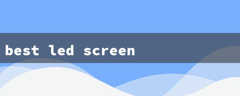 best led screen for car（Top Car LCD Screen）