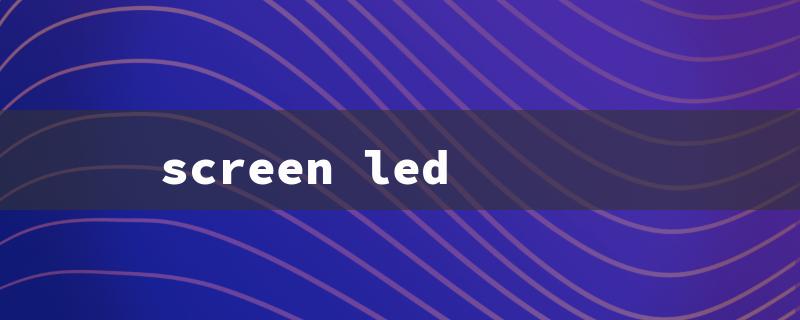 screen led（LED Display Screens）