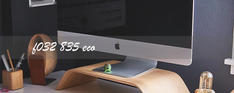 f032 835 eco